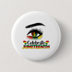 Juneteenth For Women Kids Men Black History Month Button