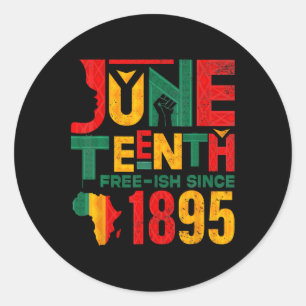Juneteenth Free-ish Since 1865 3 Classic Round Sticker