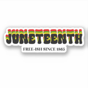 Juneteenth Free-Ish Since 1865 Custom Cut Sticker
