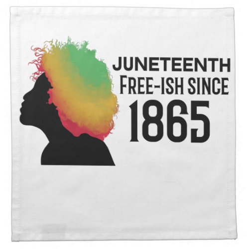 Juneteenth Free_ish Since 1865 red yellow green Cloth Napkin