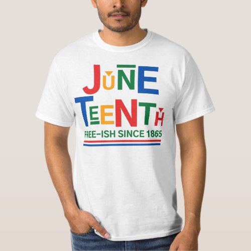 juneteenth free ish since 1865 T_Shirt