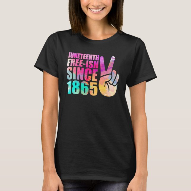 Juneteenth Free Ish  Women Men Kid Peace Freeish 1 T-Shirt (Front)