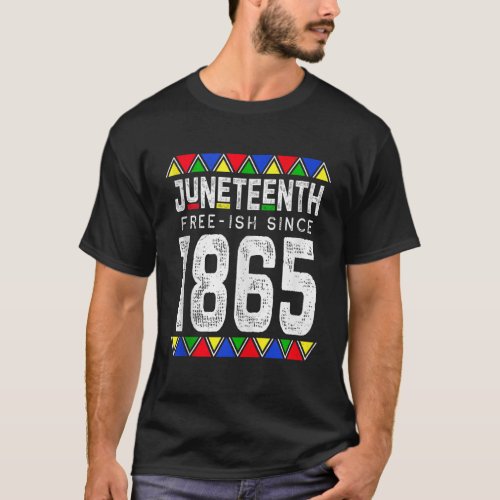 Juneteenth Freeish Since 1865 Black Africa Flag Fr T_Shirt