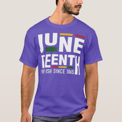 Juneteenth freeish since 1865 for black african fr T_Shirt