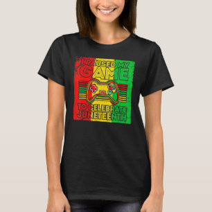 Juneteenth Gamer I Paused My Game To Celebrate Jun T-Shirt