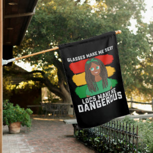 Juneteenth Glasses Locs Make Me Dangerous House Flag