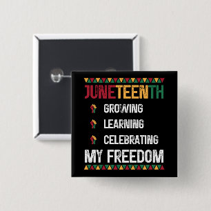 Juneteenth Growing Learning Celebrating My Freedom Button