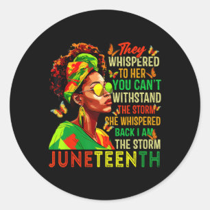 Juneteenth I Am The Storm Black Women Black Histor Classic Round Sticker