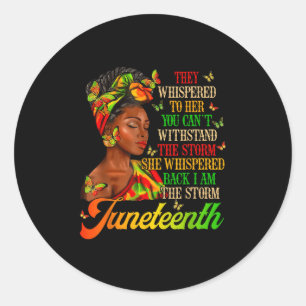 Juneteenth I Am The Storm Black Women Black Histor Classic Round Sticker