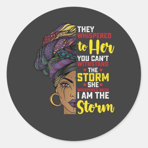 Juneteenth I Am The Storm Melanin Black Girl Classic Round Sticker