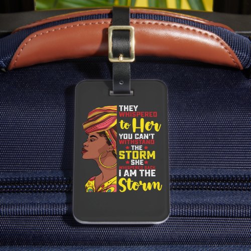 Juneteenth I Am The Storm Melanin Black Girl Luggage Tag