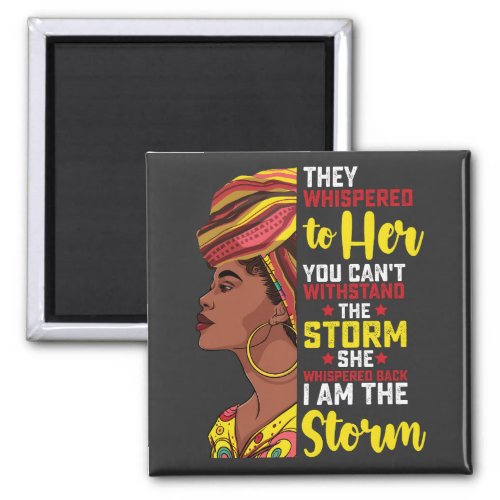 Juneteenth I Am The Storm Melanin Black Girl Magnet