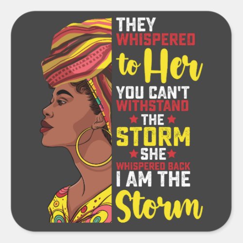 Juneteenth I Am The Storm Melanin Black Girl Square Sticker