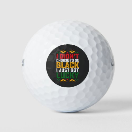 Juneteenth I Didnt Choose To Be Black Golf Balls