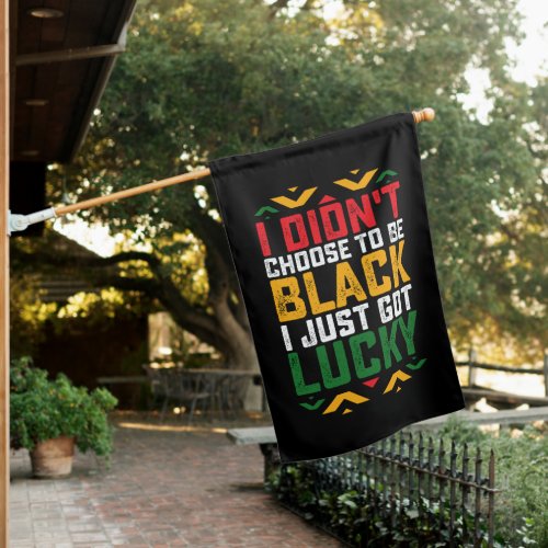 Juneteenth I Didnt Choose To Be Black House Flag