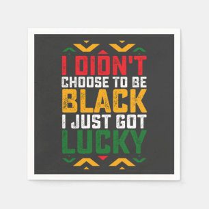Juneteenth I Didn't Choose To Be Black Napkins