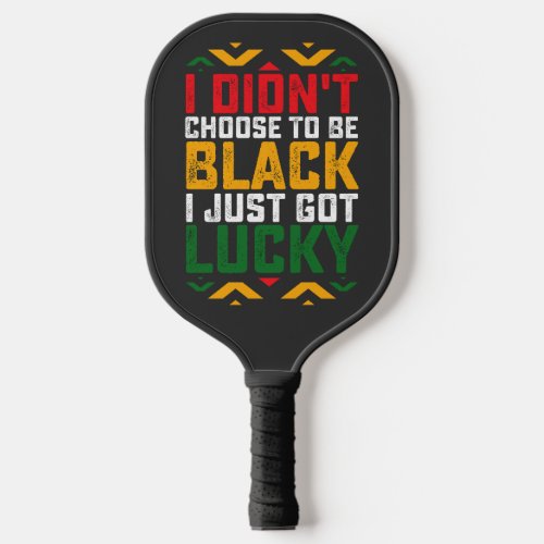 Juneteenth I Didnt Choose To Be Black Pickleball Paddle