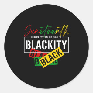 Juneteenth Im Blackity Black African American Blac Classic Round Sticker