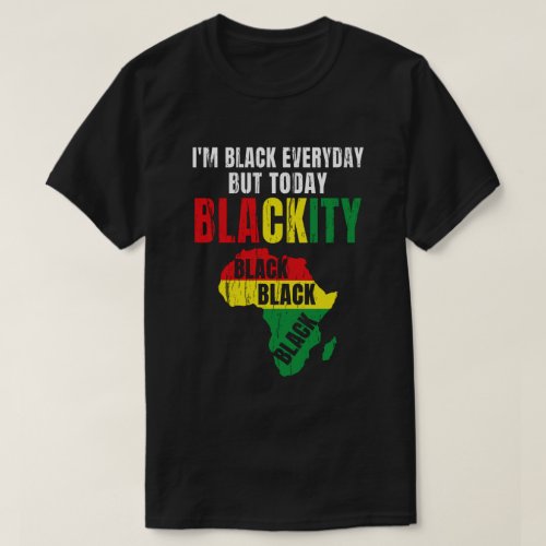 Juneteenth Im Blackity Black African American T_Shirt