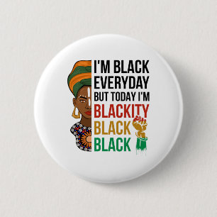 Juneteenth I'm Blackity Black History African Amer Button