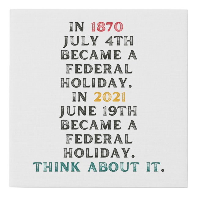 Juneteenth is Federal Holiday Faux Canvas Print (Front)