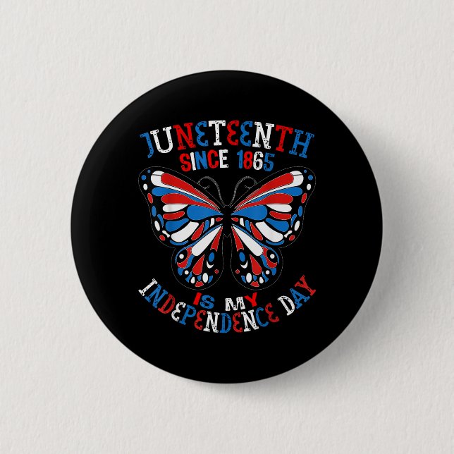 Juneteenth Is Independence Day Butterfly Red White Button (Front)