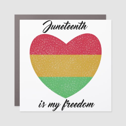 Juneteenth is my freedom for African Americans Car Magnet