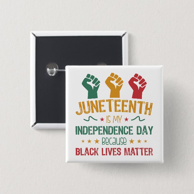 Juneteenth Is My Independence Day African American Button (Front & Back)