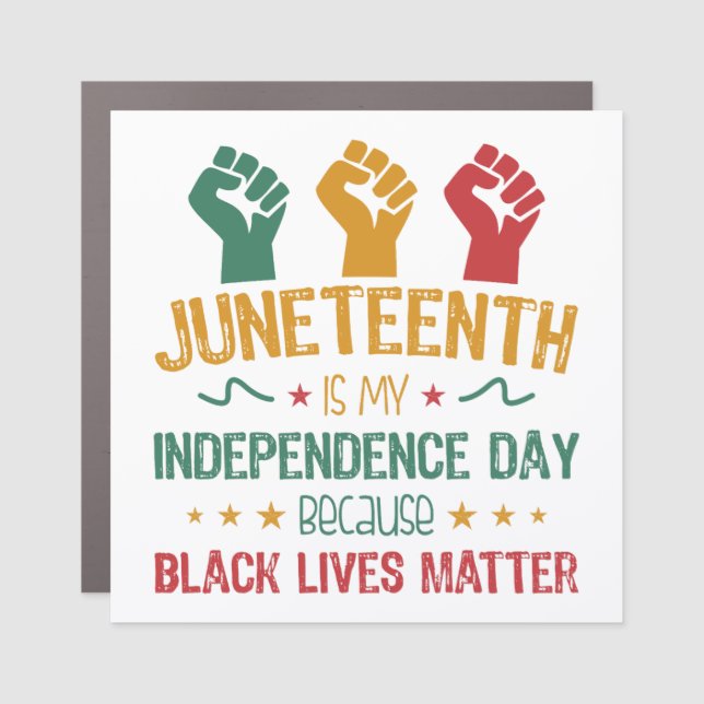 Juneteenth Is My Independence Day African American Car Magnet (Front)