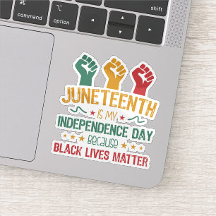 Juneteenth Is My Independence Day African American Sticker