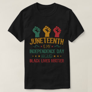 Juneteenth Is My Independence Day African American T-Shirt
