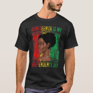 Juneteenth Is My Independence Day African Flag Bla T-Shirt