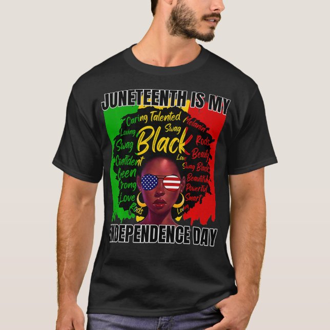 Juneteenth Is My Independence Day Afro Black Histo T-Shirt (Front)