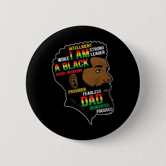 Juneteenth Is My Independence Day Black Dad Father Button (Front)