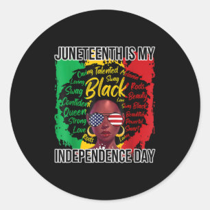 Juneteenth Is My Independence Day Black History 4t Classic Round Sticker