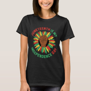 Juneteenth Is My Independence Day Black History Af T-Shirt