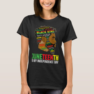 Juneteenth Is My Independence Day Black King Fathe T-Shirt