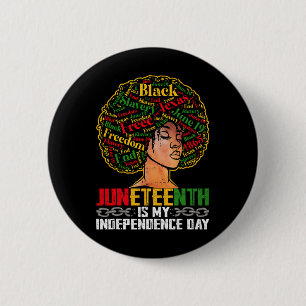 Juneteenth Is My Independence Day - Black Pride Me Button