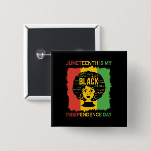 Juneteenth is My Independence Day Black Woman Button