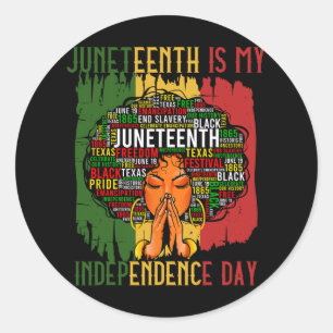 Juneteenth Is My Independence Day Black Women 4th Classic Round Sticker