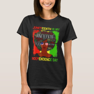 Juneteenth Is My Independence Day Black Women 4th T-Shirt