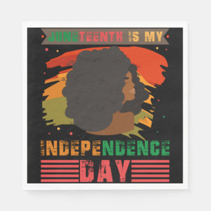 Juneteenth Is My Independence Day Black Women Napkins