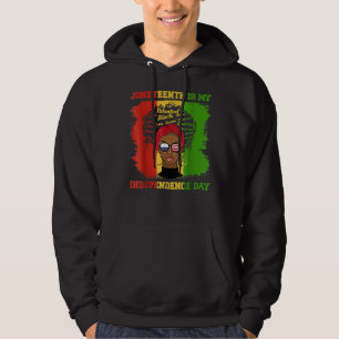 Juneteenth Is My Independence Day Black Women T-Sh Hoodie