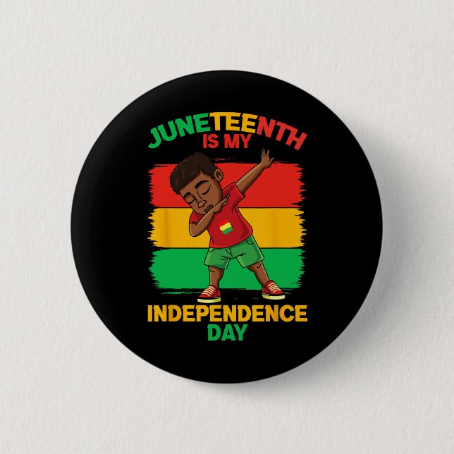 Juneteenth Is My Independence Day  Button (Front)