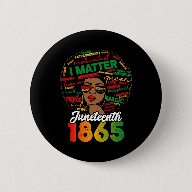 Juneteenth Is My Independence Day Celebrate Black  Button (Front)
