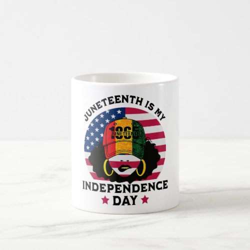 Juneteenth Is My Independence Day Coffee Mug