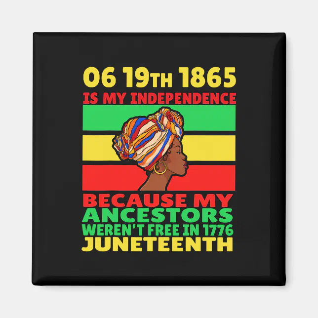 Juneteenth Is My Independence Day Free Black Girl Magnet | Zazzle