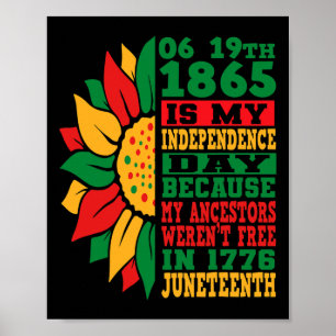 Juneteenth Is My Independence Day Free Black Girl Poster