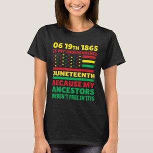 Juneteenth Is My Independence Day Free Black Girl  T-Shirt