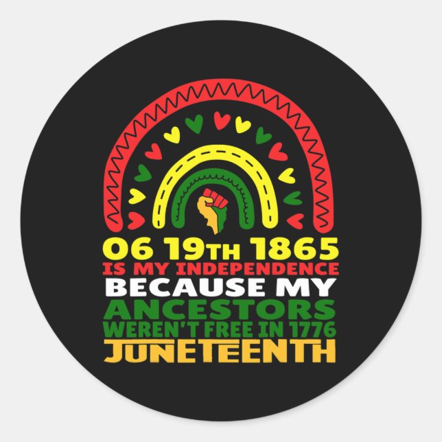 Juneteenth Is My Independence Day Free Black Rainb Classic Round Sticker (Front)